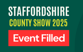 Staffordshire County Show 2025 – Event Filled notice in bold text on a green background