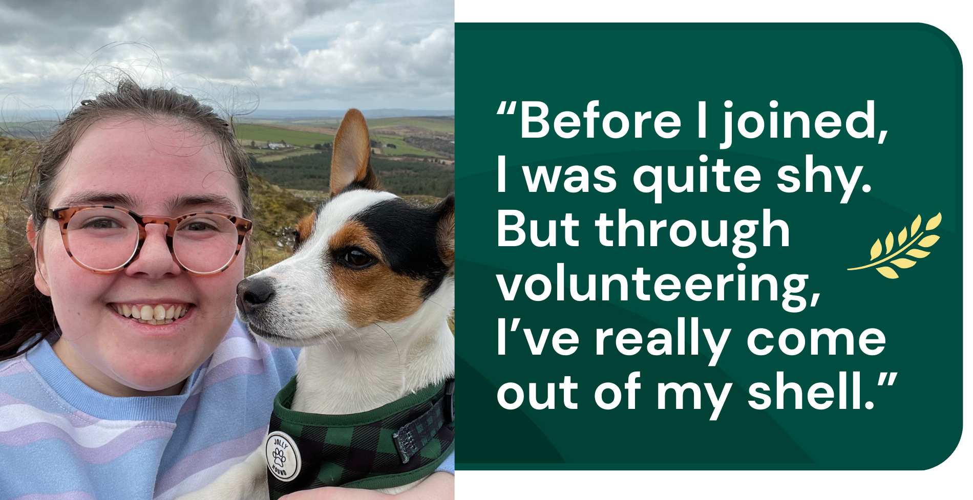 A smiling RABI volunteer with her dog outdoors next to a quote that reads “Before I joined, I was quite shy. But through volunteering, I’ve really come out of my shell.”