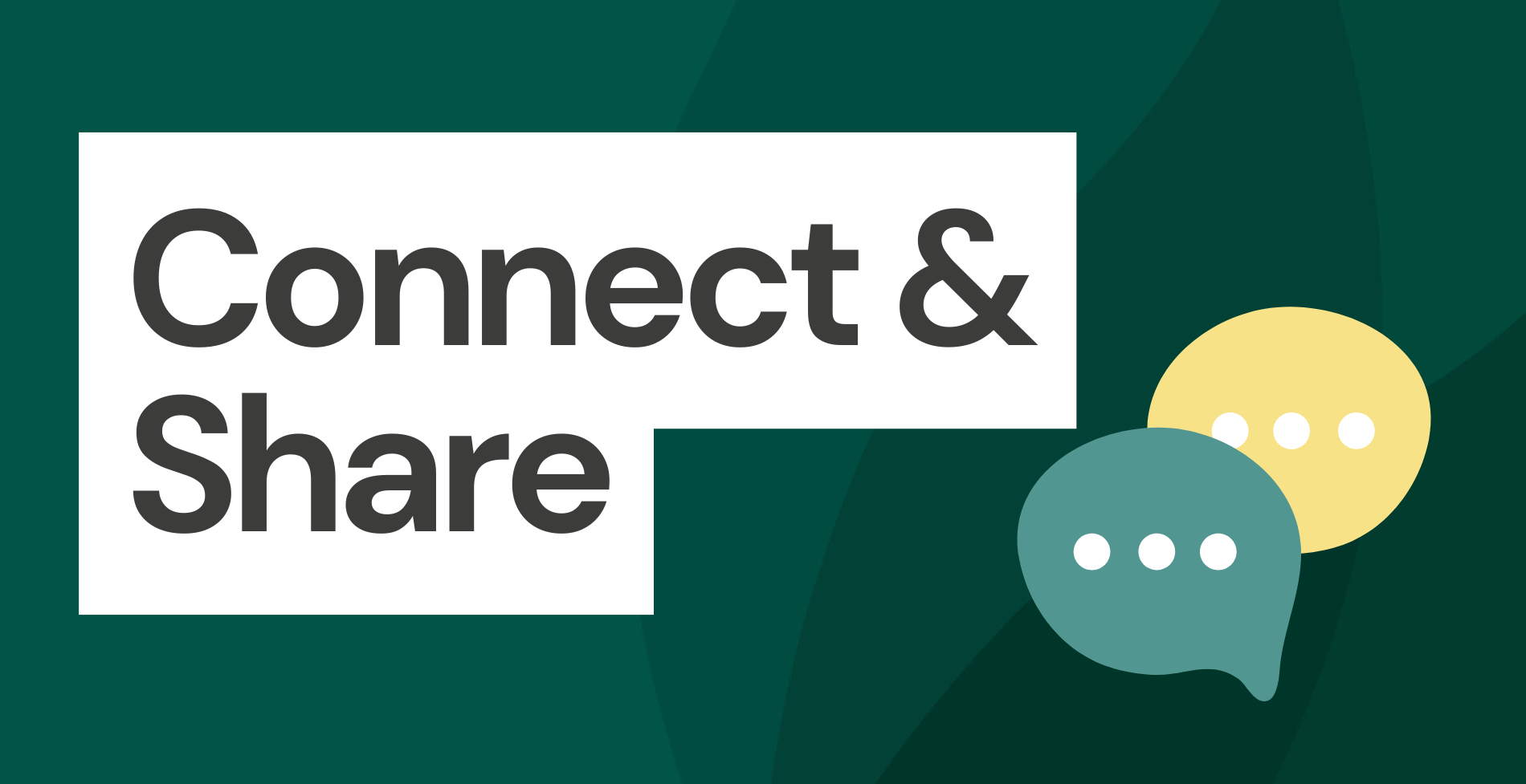 Image reads 'Connect & Share' with a graphic of two speech bubbles.
