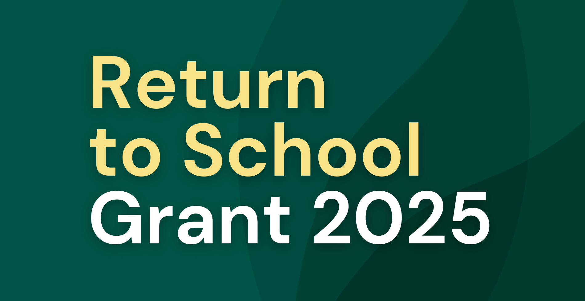 Graphic reading 'Return to School Grant' 2025