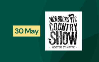 Graphic promoting the 2026 Bucks YFC Country Show, hosted by NPYFC, with the date “30 May” highlighted. The design features the event logo on a green background.