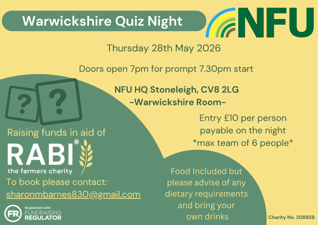 Poster for the Warwickshire Quiz Night hosted by NFU, taking place Thursday 28 May 2026 at NFU HQ Stoneleigh, CV8 2LG, in the Warwickshire Room. Doors open at 7pm for a 7:30pm start. Entry is £10 per person, payable on the night, with a maximum team of six. The event is raising funds for RABI, the farmers charity. Food is included but attendees should advise of dietary requirements and bring their own drinks. Booking contact: sharonmbarnes830@gmail.com. The poster features NFU and RABI logos and quiz-themed graphics.
