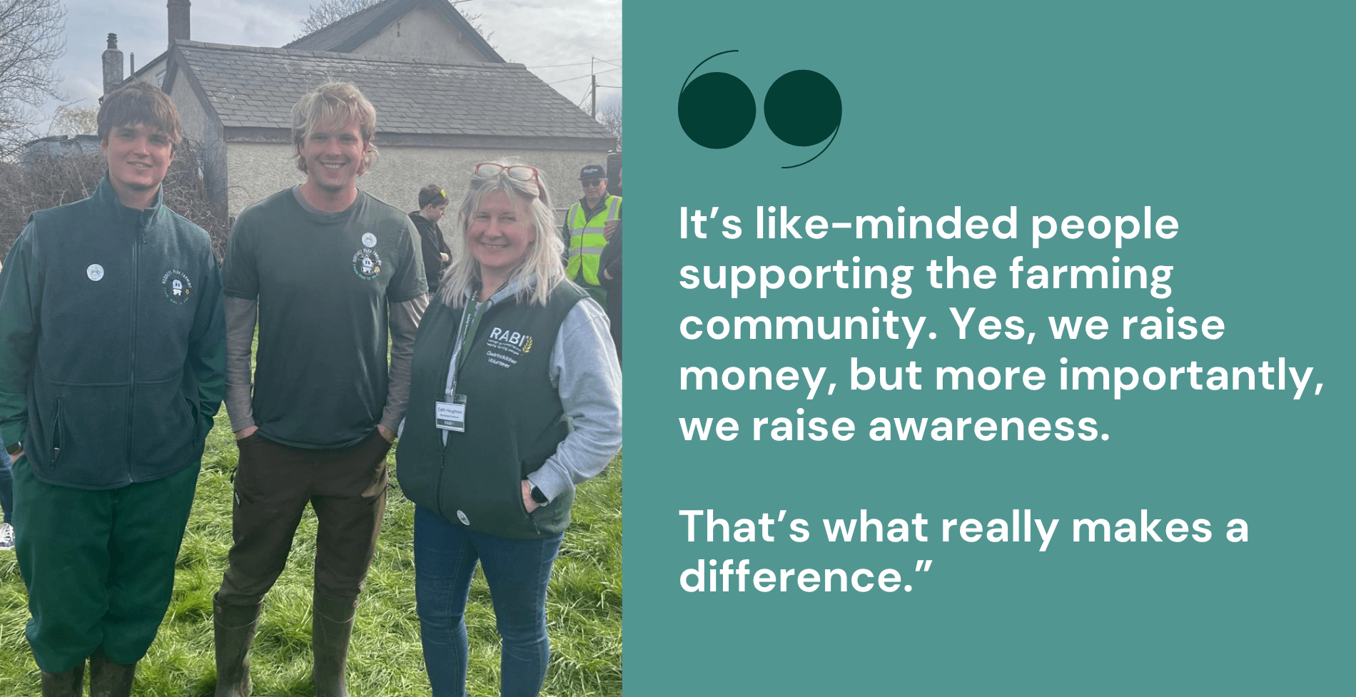 Three people stand together outdoors at a rural event, including a RABI volunteer wearing a branded vest, alongside a quote reading '“It’s like-minded people supporting the farming community. Yes, we raise money, but more importantly, we raise awareness. That’s what really makes a difference.”