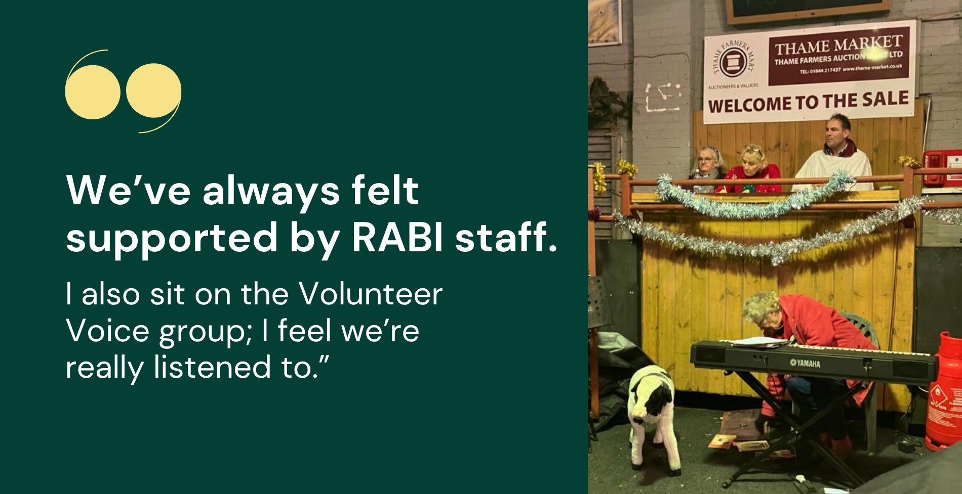 Graphic featuring a volunteer quote saying '“We’ve always felt supported by RABI staff. I also sit on the Volunteer Voice group; I feel we’re really listened to.” beside a photo of people at a livestock market event decorated for Christmas.